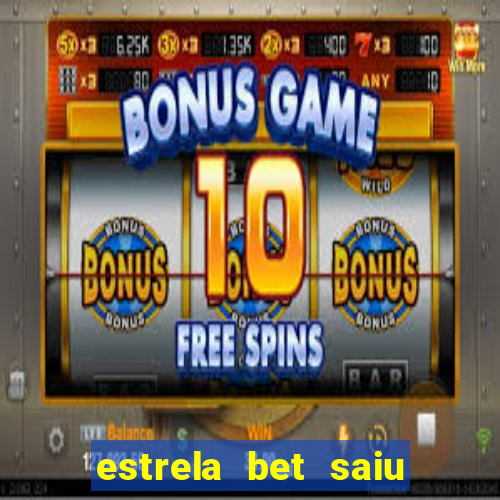 estrela bet saiu do ar